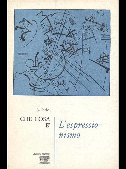 Che cosa é L' espressionismo - Armando Plebe - 9