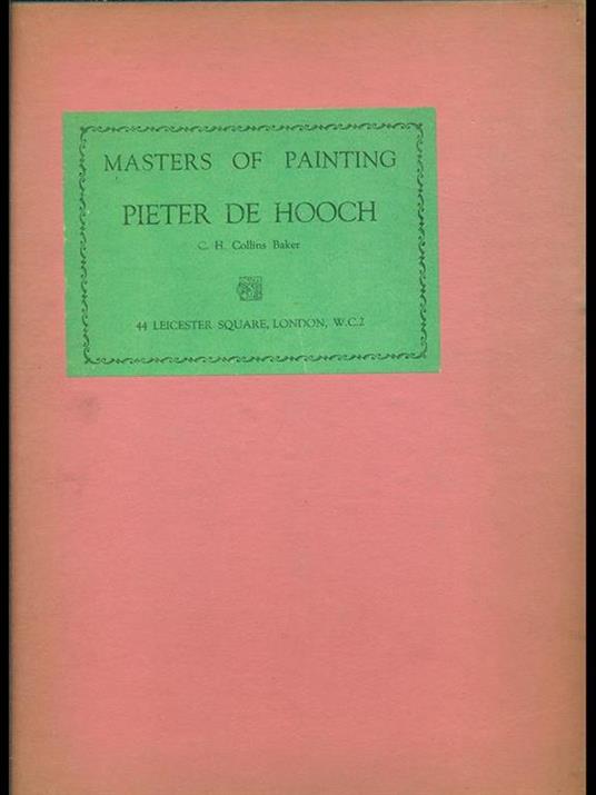 Masters of painting: Pieter De Hooch - C. H. Collins Baker - copertina