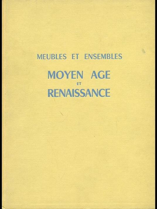 Meubles et ensembles: Moyen age etrenaissance - Monique de Fayet - 3