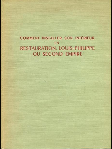 Comment installer son interieur en restauration, Louis Philippe ou second empire - Yvonne Brunhammer,Monique de Fayet - copertina