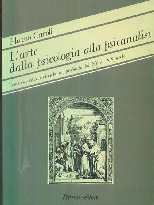 L' arte dalla psicologia alla psicanalisi - Flavio Caroli - copertina