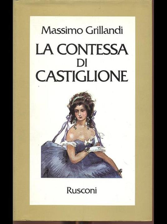 La contessa di Castiglione - Massimo Grillandi - 3