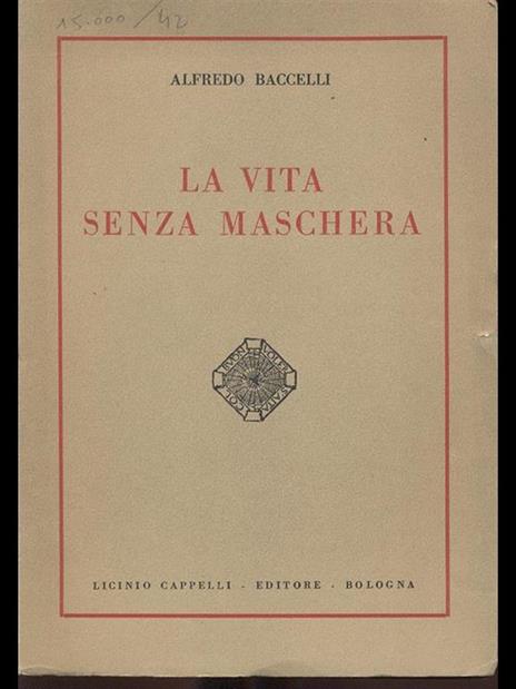 La vita senza maschera - Alfredo Baccelli - 3