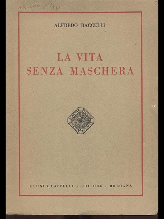 La vita senza maschera - Alfredo Baccelli - 8