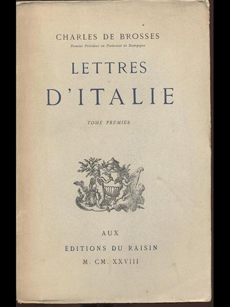 Lettres d'Italie tome I - Charles de Brosses - 2