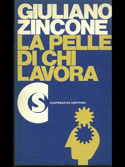 La pelle di chi lavora - Giuliano Zincone - copertina