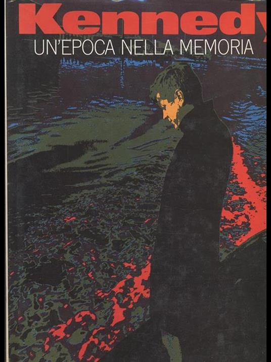 Kennedy. Un' epoca nella memoria - Jacques Lowe - copertina