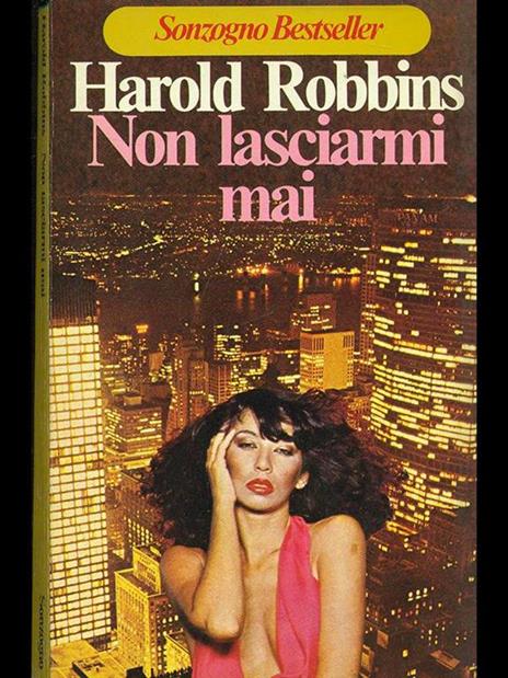 Non lasciarmi mai - Harold Robbins - 6