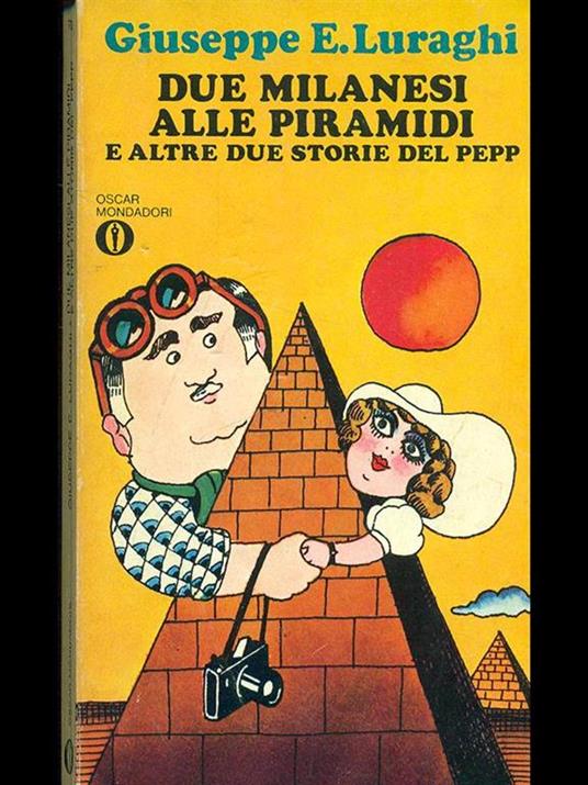 Due milanesi alle Piramidi e altre due storie dei Pepp - Giuseppe E. Luraghi - copertina