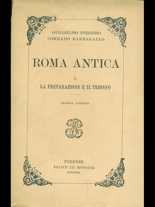 Roma antica Vol. 1. Lapreparazione e il trionfo - Guglielmo Ferrero,Corrado Barbagallo - 8