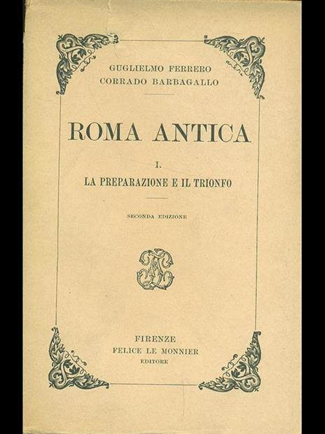 Roma antica Vol. 1. Lapreparazione e il trionfo - Guglielmo Ferrero,Corrado Barbagallo - 3
