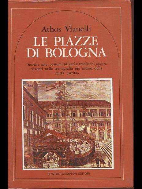 Le Piazze di Bologna - Athos Vianelli - 2