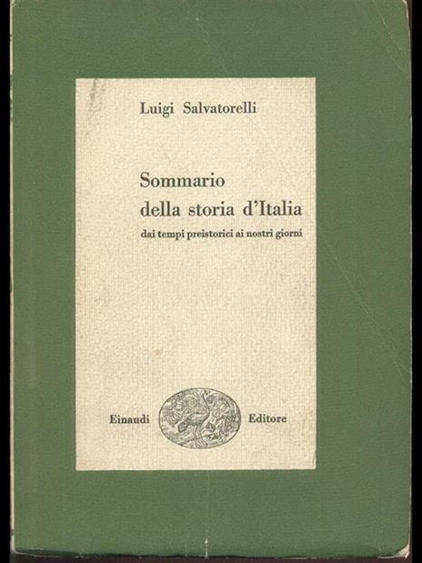 Sommario della storia d'Italia. Dai tempi preistorici ai giorni nostri - Luigi Salvatorelli - 2