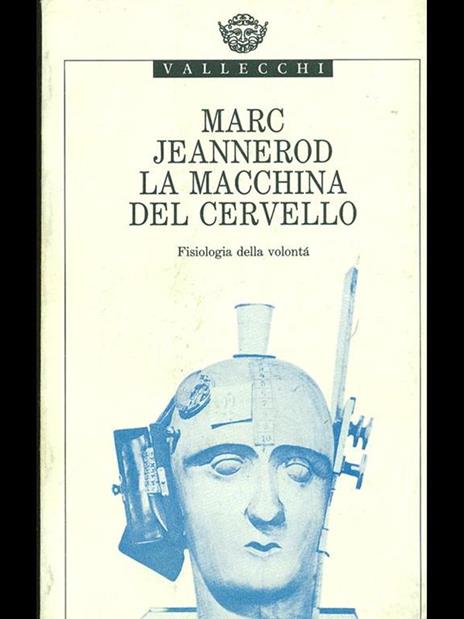 La macchina del cervello - Marc Jeannerod - 4