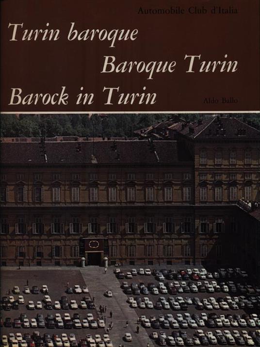 Turin baroque - Baroque Turin - Barock in Turin - Aldo Ballo - 2