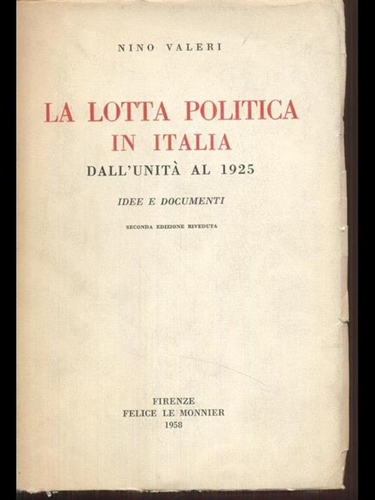 La lotta politica in Italia dall'unità al 1925 - Nino Valeri - 8