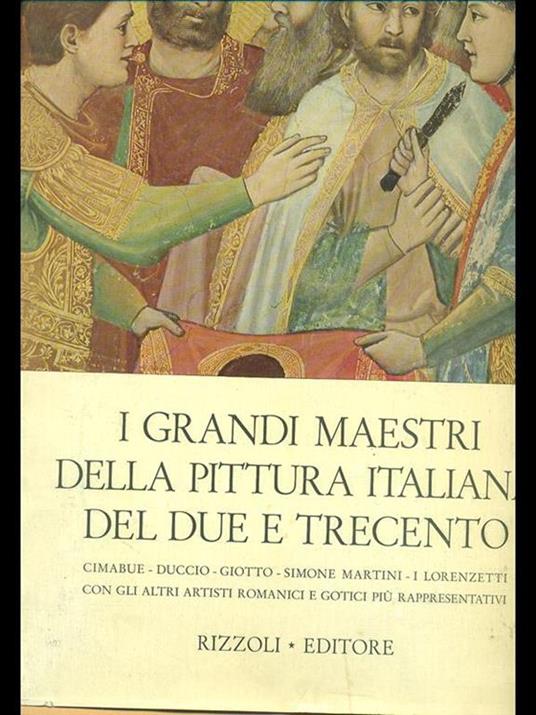 I grandi maestri della pittura italiana del Due e Trecento - Paolo Lecaldano - copertina