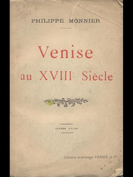 Venise au XVIII Siecle - Philippe Monnier - copertina