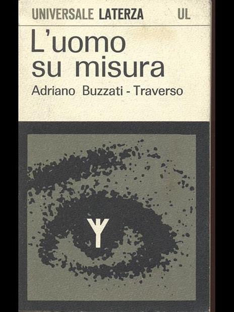 L' uomo su misura - Adriano Buzzati Traverso - 2