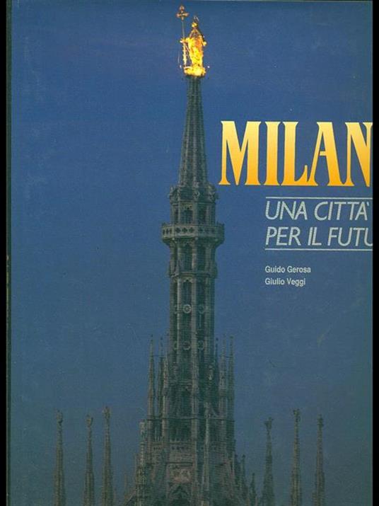 Milano, una città per il futuro - Guido Gerosa,Giulio Veggi - copertina