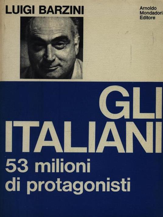 Gli italiani 53 milioni di protagonisti - Luigi Barzini - 4