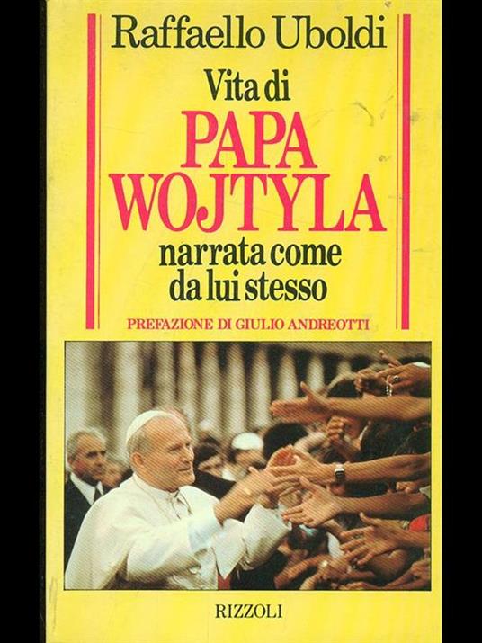 Vita di Papa Wojtyla narrata da lui stesso - Raffaello Uboldi - copertina