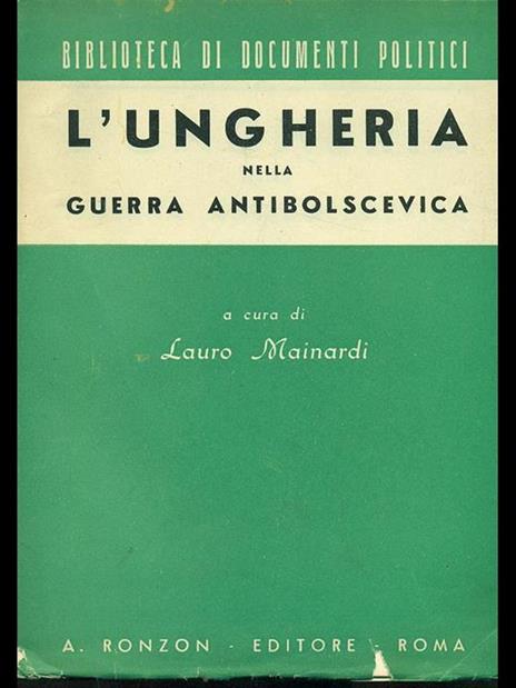 L' Ungheria nella guerra antibolscevica - Lauro Mainardi - copertina