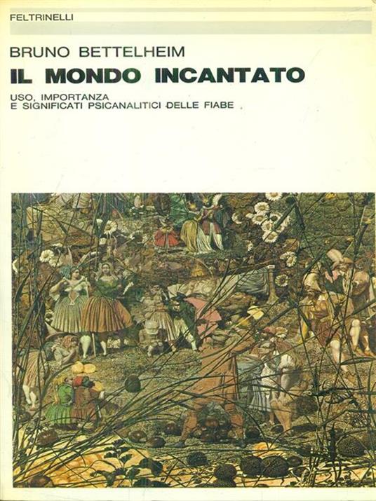 Il mondo incantato - Bruno Bettelheim - 2