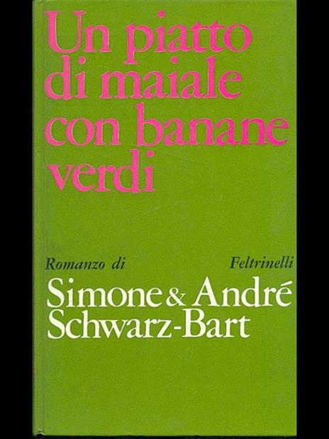 Un piatto di maiale con banane verdi - Simone Schwarz Bart,André Schwarz Bart - copertina