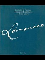 Costruire la nazione. Francesco Lomonaco e il suo tempo