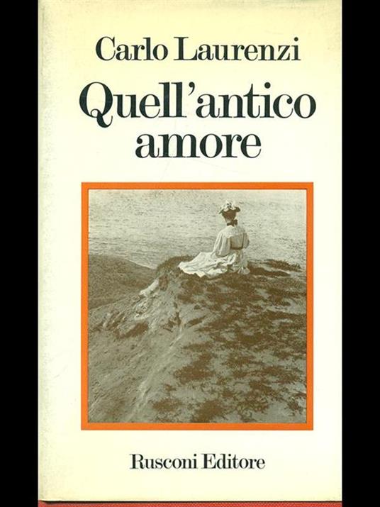 Quell'antico amore - Carlo Laurenzi - 2