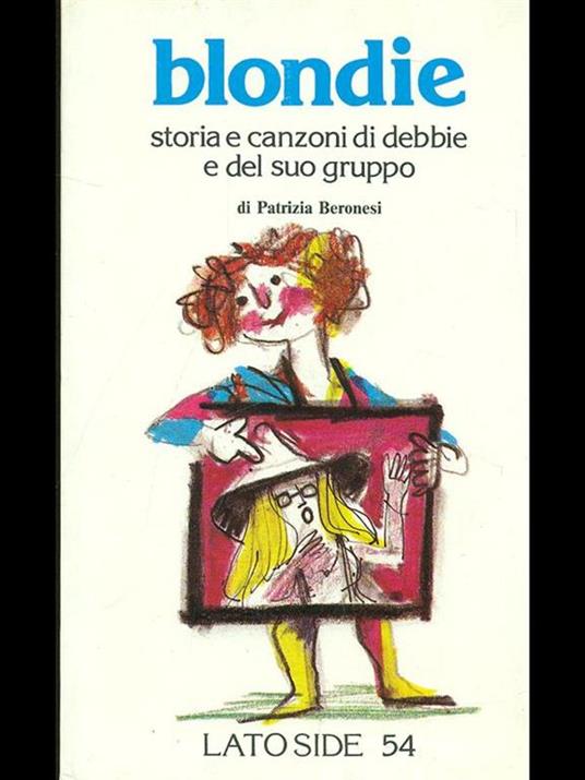 Blondie. Storia e canzoni di Debbie e del suo gruppo - Patrizia Beronesi - 4