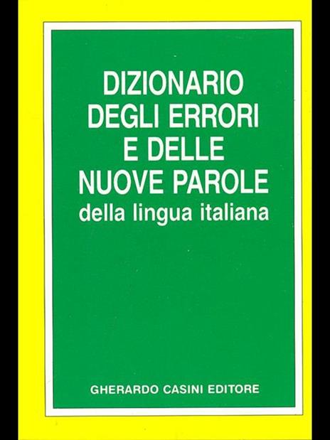 Dizionario degli errori e delle nuove parole della lingua italiana - 2