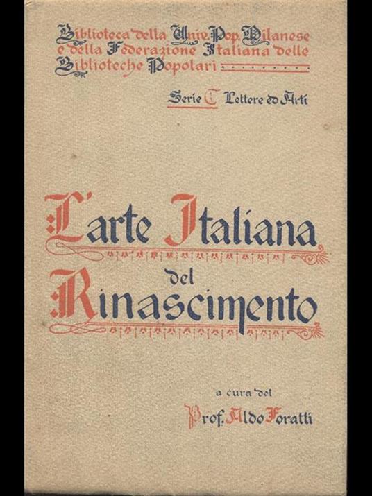 L' arte italiana del Rinascimento - Aldo Foratti - 2