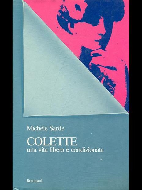 Colette una vita libera e condizionata - Michele Sarde - 2