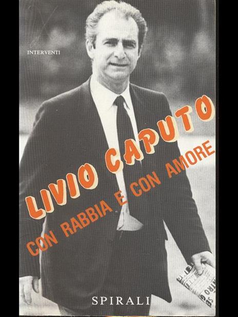 Con rabbia e con amore - Livio Caputo - copertina