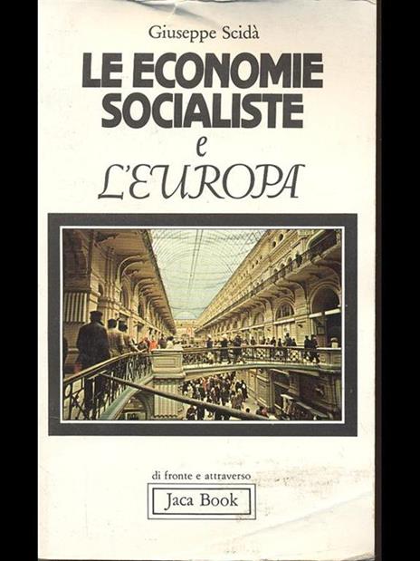 Le economie socialiste e l'Europa. Conflitto, integrazione, cooperazione - Giuseppe Scidà - copertina