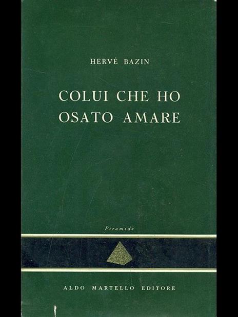 Colui che ho osato amare - Hervé Bazin - copertina