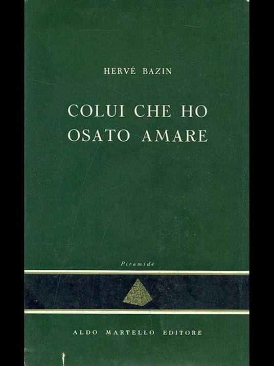 Colui che ho osato amare - Hervé Bazin - 8