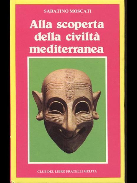 Alla scoperta della civiltà mediterranea - Sabatino Moscati - 9