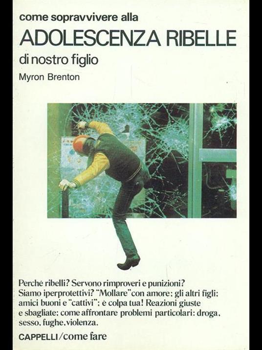 Come sopravvivere alla adolescenza ribelle di nostro figlio - Myron Brenton - 7