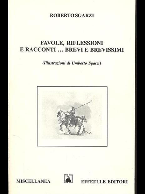 Favole, riflessioni e racconti... Brevi e brevissimi - Roberto Sgarzi - copertina