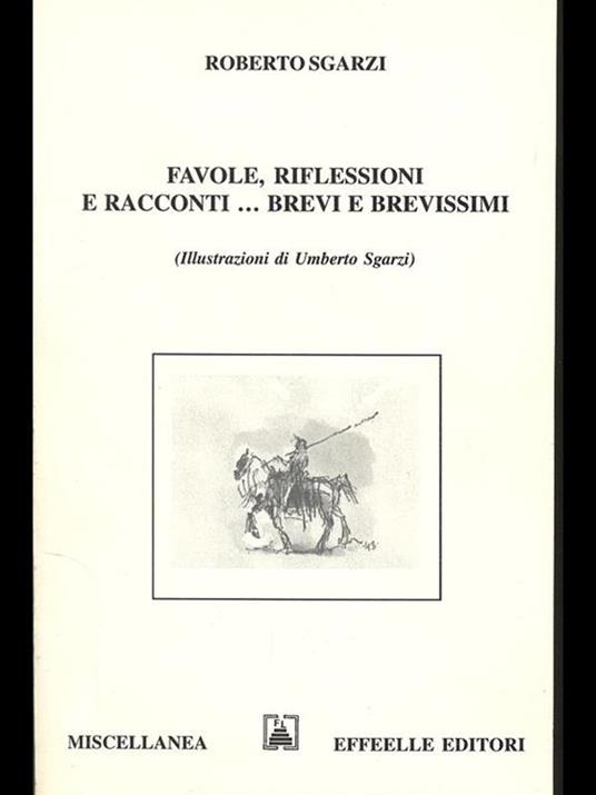 Favole, riflessioni e racconti... Brevi e brevissimi - Roberto Sgarzi - 6