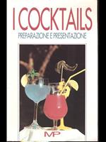 I Cocktails - preparazione e presentazione