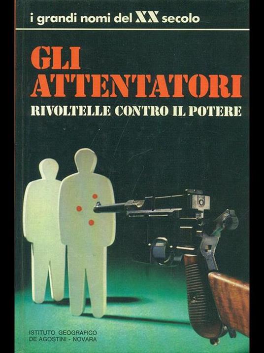 Gli attentatori. Rivoltelle contro il potere - copertina