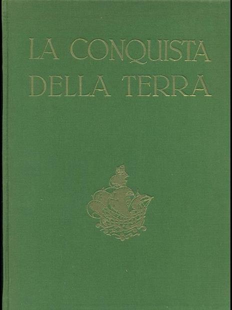La conquista della Terra. Storia delle esplorazioni - Giotto Dainelli - 8