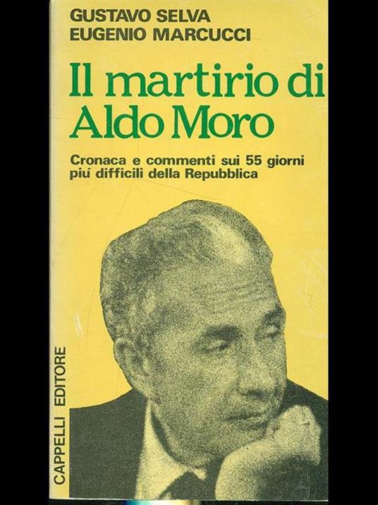Il martirio di Aldo Moro - Gustavo Selva,Eugenio Marcucci - 6