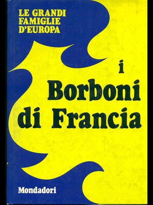 I Borboni di Francia - Gabriele Mandel - 3