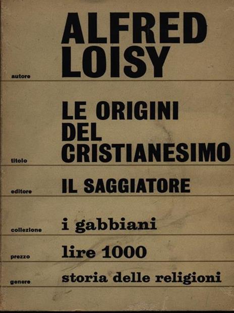 Le origini del cristianesimo - Alfred Loisy - 2