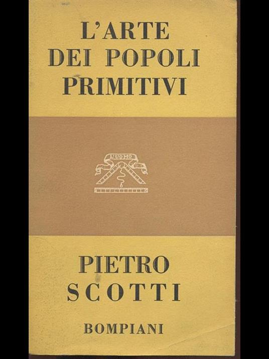 L' Arte dei popoli primitivi - Pietro Scotti - copertina